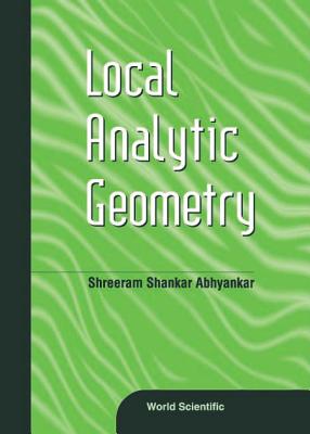 Local Analytic Geometry By Shreeram Shankar Abhyankar Cover Image