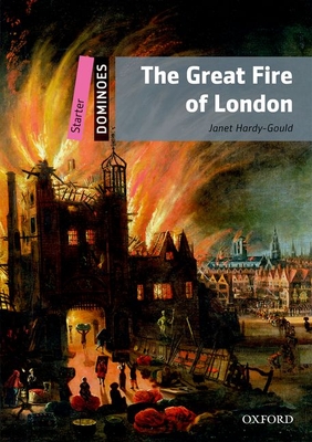 The Great Fire of London: Starter Level: 250-Word Vocabularythe Great Fire of London