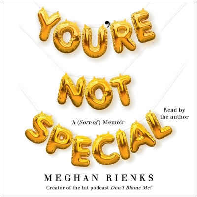 You're Not Special: A (Sort-Of) Memoir