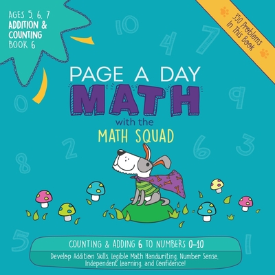 Page A Day Math Addition & Counting Book 6: Adding 6 to the Numbers 0-10 Cover Image