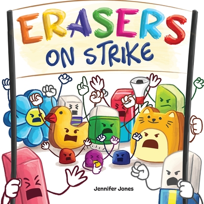 Erasers on Strike: A Funny, Rhyming, Read Aloud Kid's Book About Respect and Responsibility Cover Image