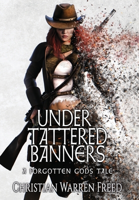 Under Tattered Banners (Forgotten Gods Tales #5)