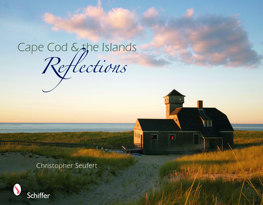 Cape Cod & the Islands Reflections By Christopher Seufert Cover Image