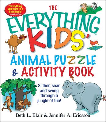 The Everything Kids' Animal Puzzles & Activity Book: Slither, Soar, And  Swing Through A Jungle Of Fun! (Everything® Kids) (Paperback) | Chaucer's  Books