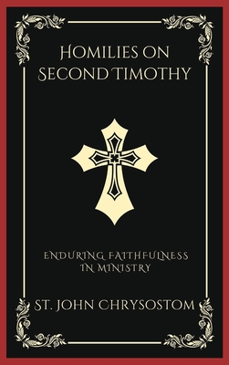 Homilies on Second Timothy: Enduring Faithfulness in Ministry (Grapevine Press) Cover Image