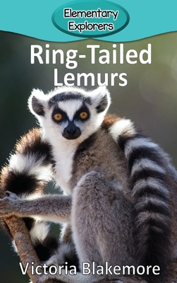 Ring-Tailed Lemurs (Elementary Explorers #62) By Victoria Blakemore Cover Image