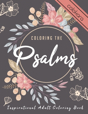 Download Coloring The Psalms Inspirational Adult Coloring Book Therapy Featuring Psalms Prayer Journal For Gel Pen Paperback Mcnally Jackson Books