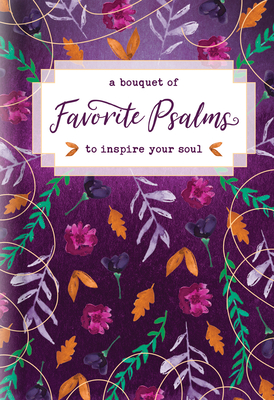 A Bouquet of Favorite Psalms to Inspire Your Soul By Tyndale (Created by) Cover Image