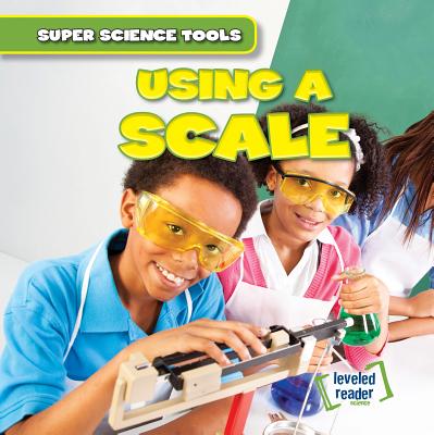 Using a Scale (Super Science Tools) Cover Image
