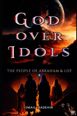 God Over Idols: The People of Abraham & Lot Cover Image