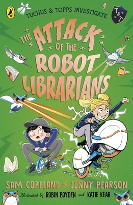 The Attack of the Robot Librarians (Tuchus & Topps Investigate #2)