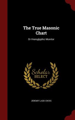 Cover for The True Masonic Chart