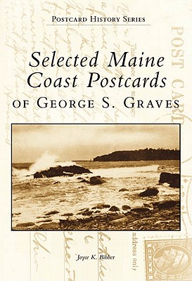 Selected Maine Coast Postcards of George S. Graves (Postcard History) Cover Image
