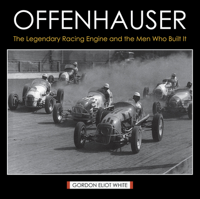 Offenhauser: The Legendary Racing Engine and the Men Who Built It Cover Image