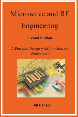 Microwave and RF Engineering -Second Edition: A Practical Design with 100 Genesys Workspaces Cover Image