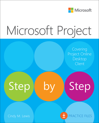 Microsoft Project Step by Step (Covering Project Online Desktop Client) By Cindy Lewis Cover Image
