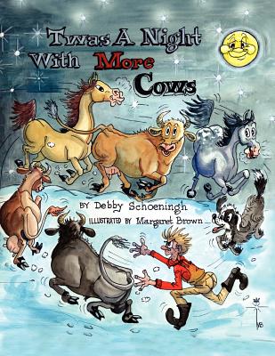 'Twas A Night With More Cows By Debby Schoeningh, Margaret Brown (Illustrator) Cover Image
