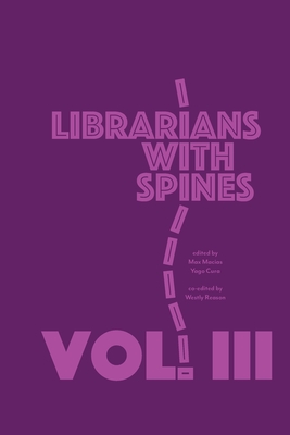 Librarians With Spines (Volume #3) By Max Macias (Editor), Yago S. Cura (Editor), Westley Reason (Editor) Cover Image