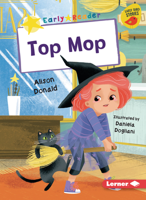 Top Mop (Early Bird Readers -- Yellow (Early Bird Stories (Tm)))