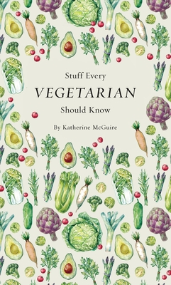 Stuff Every Vegetarian Should Know (Stuff You Should Know #21) Cover Image