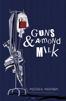 Guns and Almond Milk: A Novel Cover Image