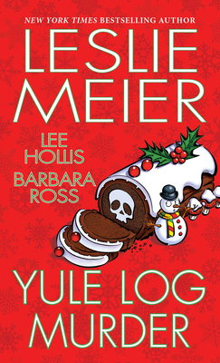 Yule Log Murder By Leslie Meier, Lee Hollis, Barbara Ross Cover Image
