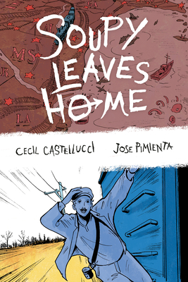Soupy Leaves Home (Second Edition) By Cecil Castellucci, Jose Pimienta (Illustrator) Cover Image