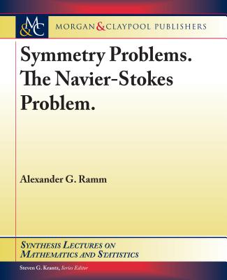 Symmetry Problems. the Navier-Stokes Problem. (Synthesis Lectures on Mathematics and Statistics) Cover Image