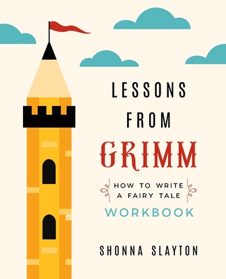 Lessons from Grimm: How To Write a Fairy Tale Workbook Cover Image