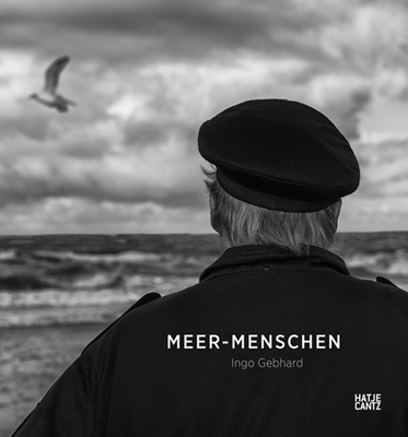 Ingo Gebhard: People of the Sea By Ingo Gebhard (Photographer), Nicolai Hahn (Foreword by) Cover Image