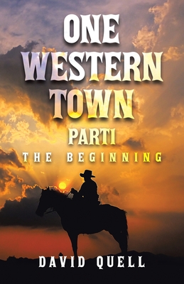 One Western Town Part1: The Beginning By David Quell Cover Image