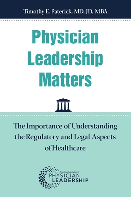 Physician Leadership Matters: The Importance of Understanding the Regulatory and Legal Aspects of Healthcare Cover Image