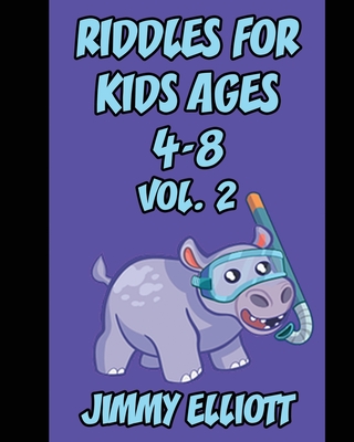 Riddles for Kids ages 4-8: The Try Not to Laugh Challenge - Family Friendly Question Book, Over 1000 riddles - Vol 1 By Jimmy Elliott Cover Image
