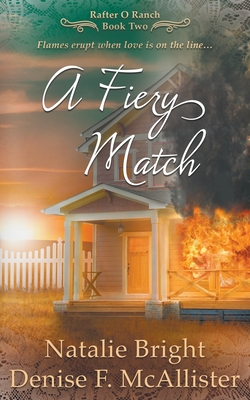 A Fiery Match: A Christian Western Romance Series By Natalie Bright, Denise F. McAllister Cover Image