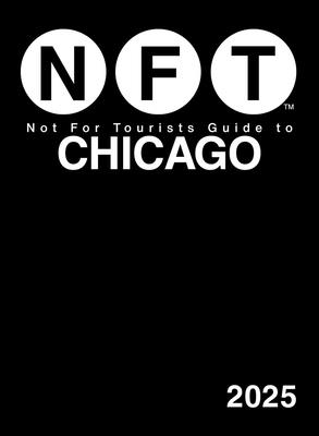 Not For Tourists Guide to Chicago 2025 Cover Image
