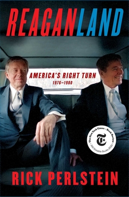 Reaganland: America's Right Turn 1976-1980 By Rick Perlstein Cover Image