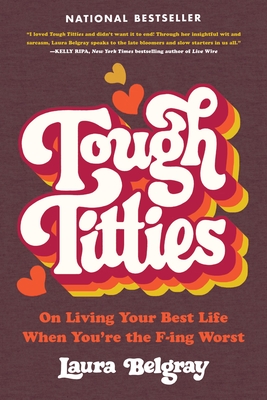 Tough Titties: On Living Your Best Life When You're the F-ing Worst Cover Image