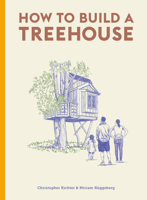 Cover for How to Build a Treehouse