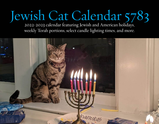 Jewish Cats Calendar 5783: 14 Month 2022-2023 Wall Calendar Featuring Jewish and American Holidays, Weekly Torah Portions, Select Candle Lighting By Larry Yudelson Cover Image