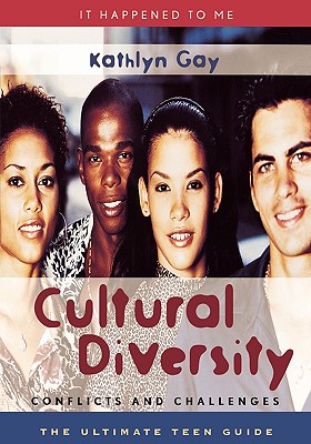 Cultural Diversity: Conflicts and Challenges (It Happened to Me #6) By Kathlyn Gay Cover Image