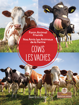 Cows (Les Vaches) Bilingual Eng/Fre (Nos Amis les Animaux de la Ferme (Farm Animal Friends) Bilingual)