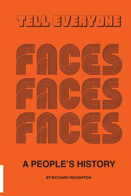 Tell Everyone - A People's History of the Faces Cover Image