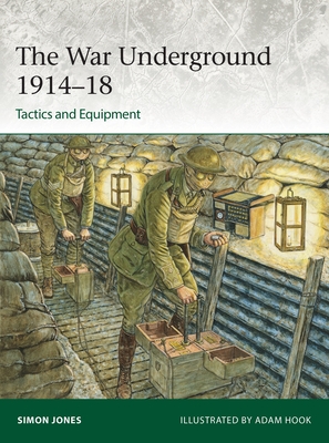 The War Underground 1914–18: Tactics and Equipment (Elite #256)