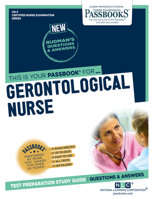Gerontological Nurse (CN-5): Passbooks Study Guide (Certified Nurse Examination Series #5) By National Learning Corporation Cover Image