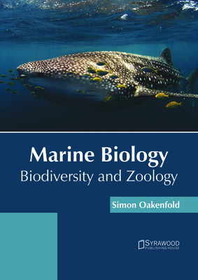 Marine Biology: Biodiversity and Zoology By Simon Oakenfold (Editor) Cover Image
