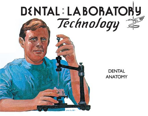 Dental Anatomy (Dental Laboratory Technology Manuals) By Gerald M. Cathey Cover Image