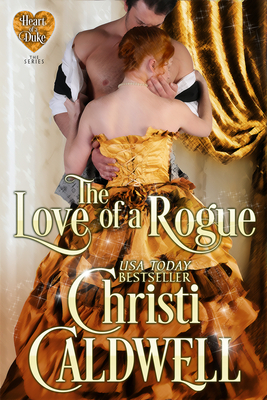 Cover for The Love of a Rogue (Heart of a Duke #3)