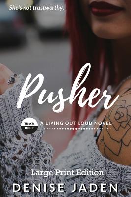 Pusher (Large Print Edition): Book Three: A Living Out Loud Novel Cover Image