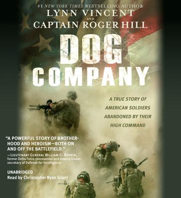 Dog Company Lib/E: A True Story of American Soldiers Abandoned by Their High Command Cover Image