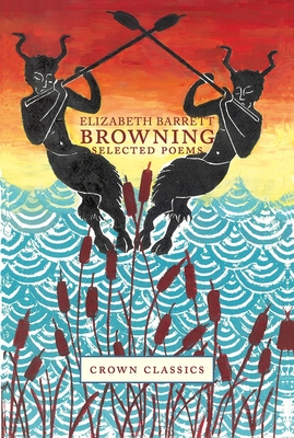 Elizabeth Barrett Browning: Selected Poems (Crane Classics) By Elizabeth Barrett Browning Cover Image